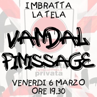 VANDAL FINISSAGE, 6 Marzo - Concept Art #DCP - Damiano Conti Borbone